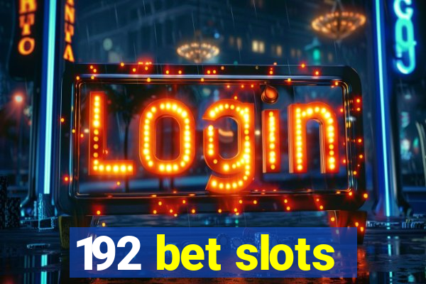 192 bet slots